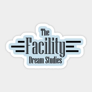 The Facility Dream Studies - Black Text Sticker